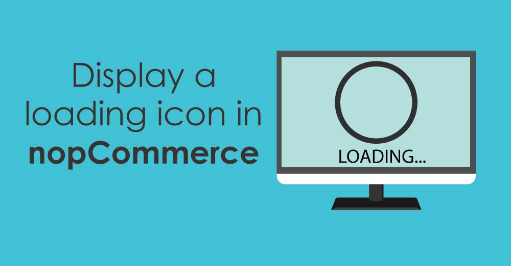 How to display a loading icon until the page loads completely in nopCommerce